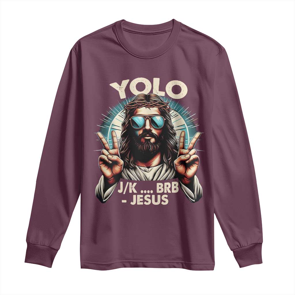 Funny Ressurection Christians Easter Day Long Sleeve Shirt Yolo JK BRB Jesus