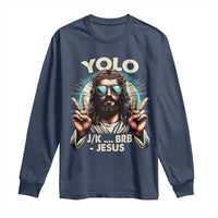 Funny Ressurection Christians Easter Day Long Sleeve Shirt Yolo JK BRB Jesus