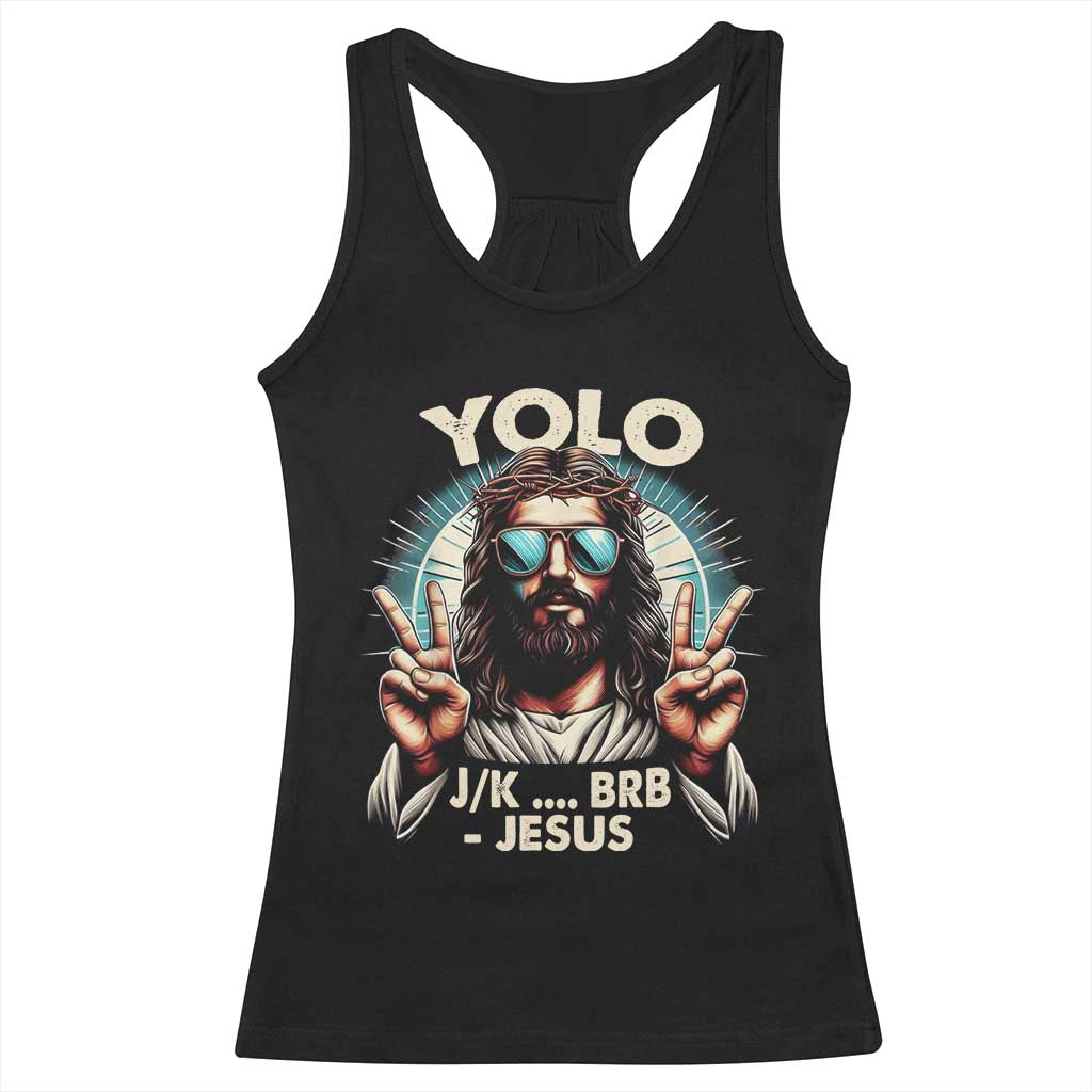 Funny Ressurection Christians Easter Day Racerback Tank Top Yolo JK BRB Jesus