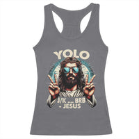 Funny Ressurection Christians Easter Day Racerback Tank Top Yolo JK BRB Jesus