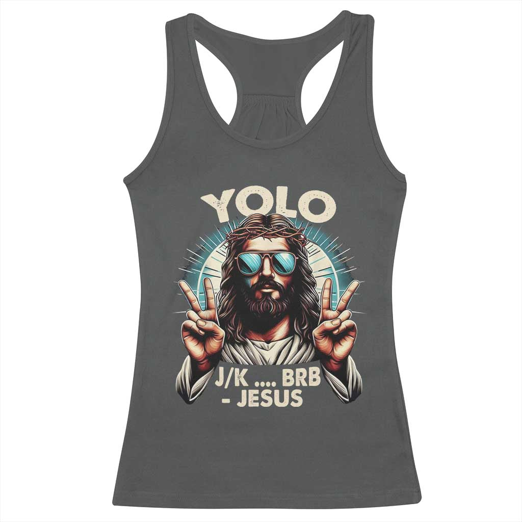 Funny Ressurection Christians Easter Day Racerback Tank Top Yolo JK BRB Jesus