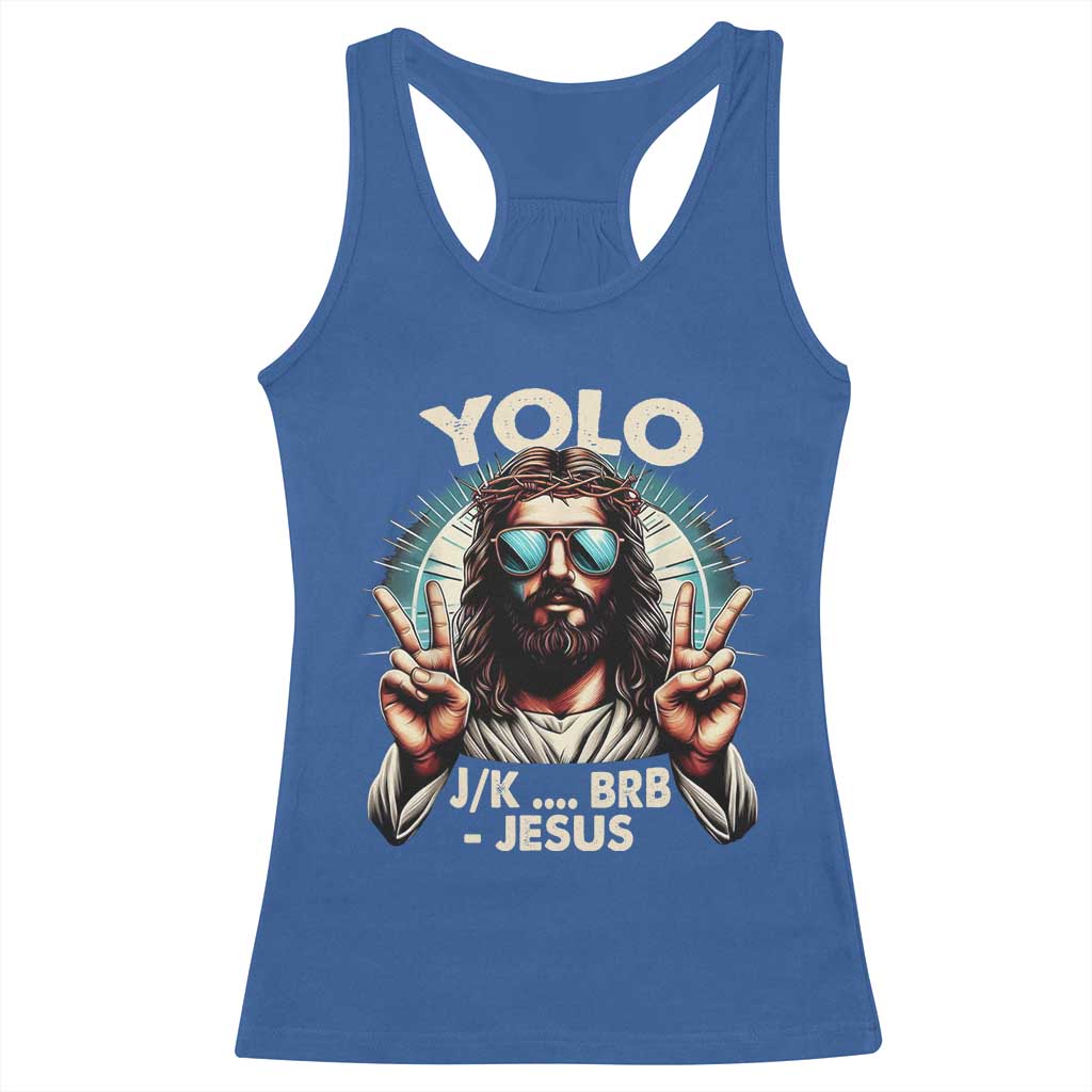 Funny Ressurection Christians Easter Day Racerback Tank Top Yolo JK BRB Jesus