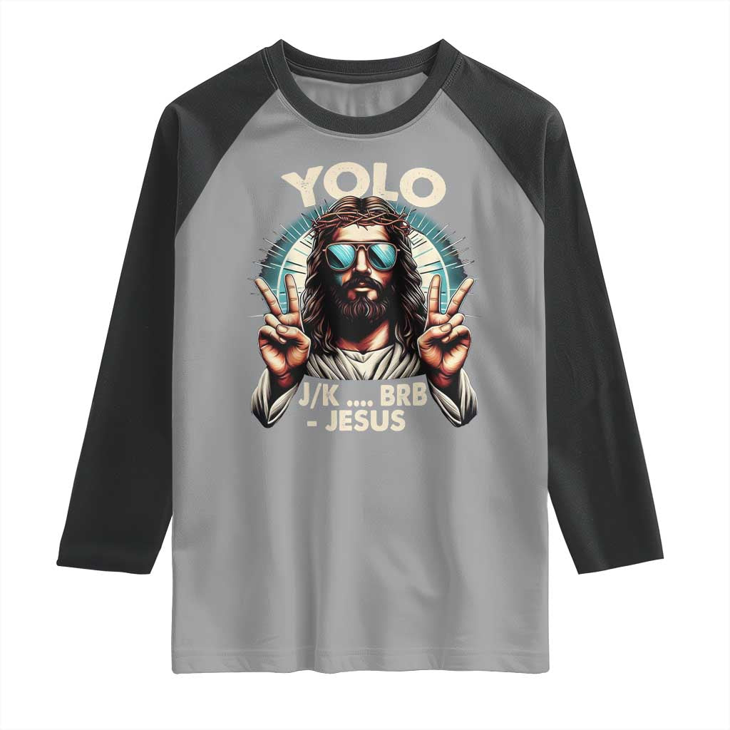 Funny Ressurection Christians Easter Day Raglan Shirt Yolo JK BRB Jesus
