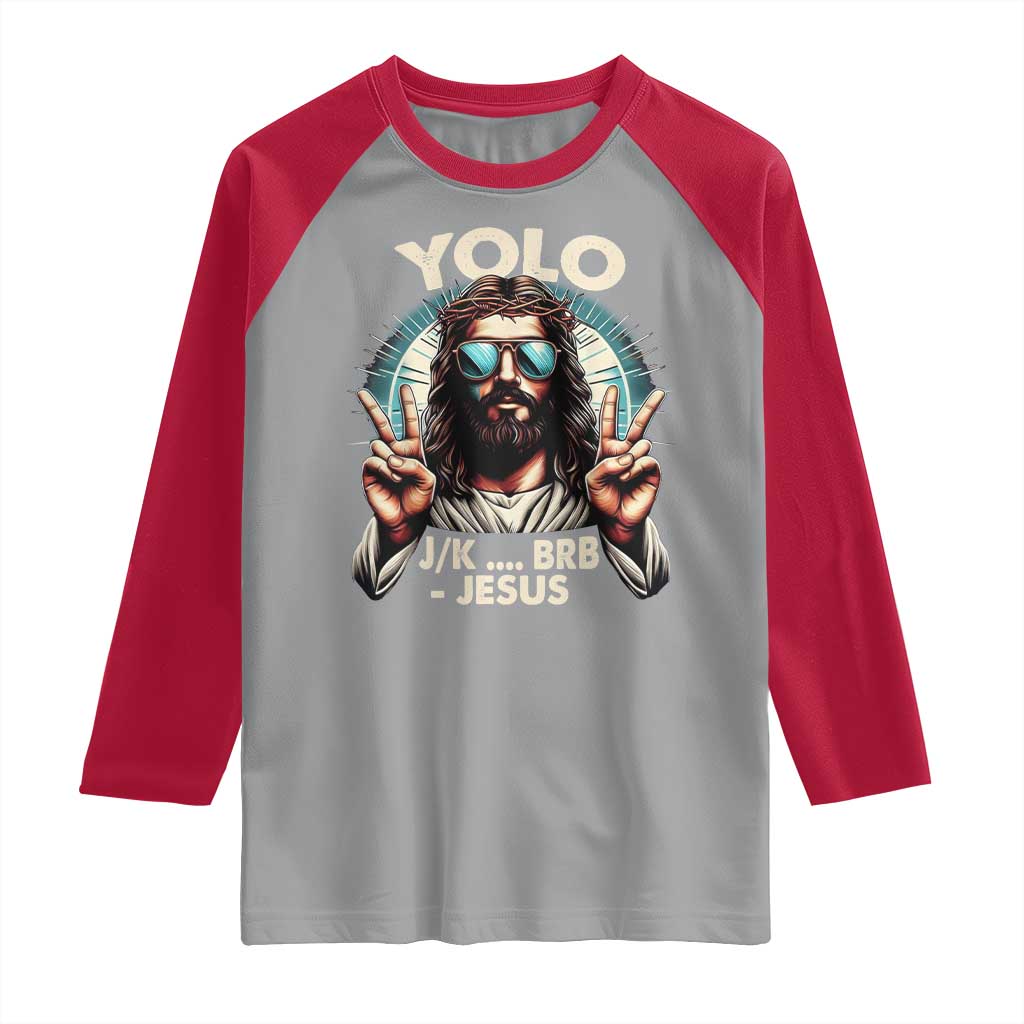 Funny Ressurection Christians Easter Day Raglan Shirt Yolo JK BRB Jesus