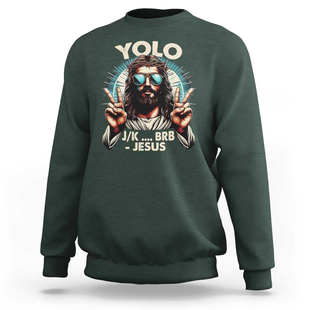 Funny Ressurection Christians Easter Day Sweatshirt Yolo JK BRB Jesus