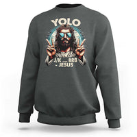 Funny Ressurection Christians Easter Day Sweatshirt Yolo JK BRB Jesus