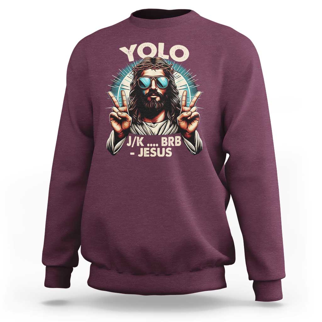 Funny Ressurection Christians Easter Day Sweatshirt Yolo JK BRB Jesus