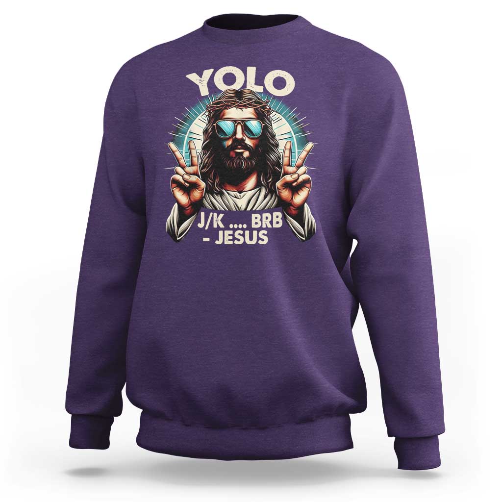 Funny Ressurection Christians Easter Day Sweatshirt Yolo JK BRB Jesus