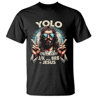Funny Ressurection Christians Easter Day T Shirt Yolo JK BRB Jesus