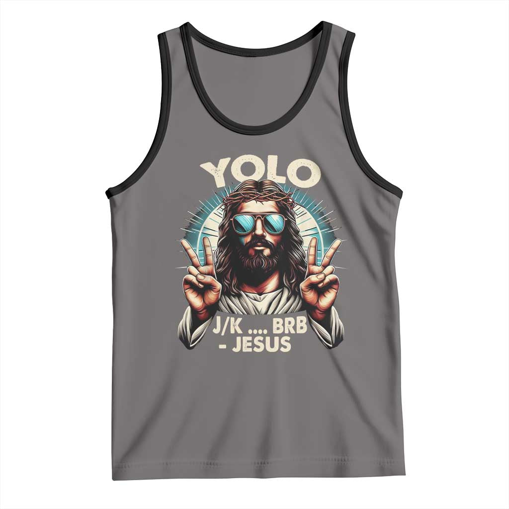 Funny Ressurection Christians Easter Day Tank Top Yolo JK BRB Jesus