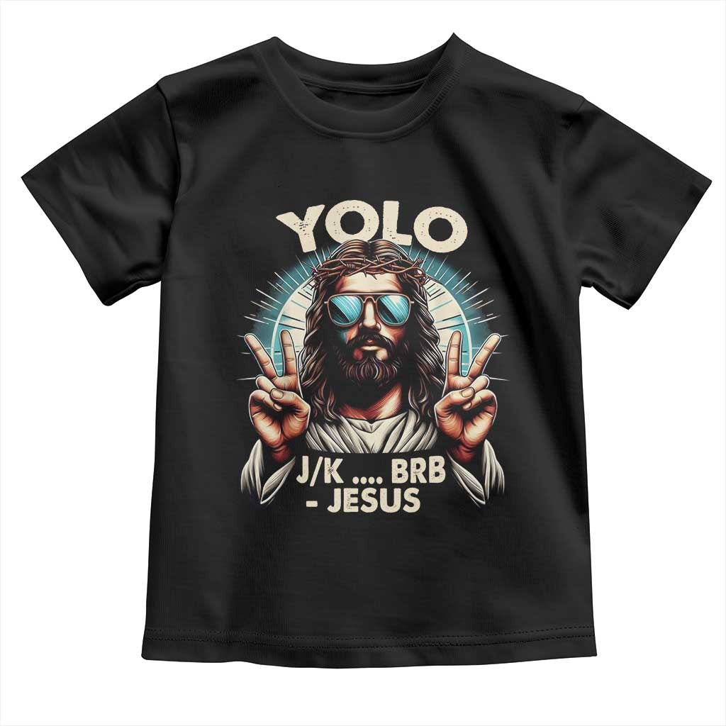 Funny Ressurection Christians Easter Day Toddler T Shirt Yolo JK BRB Jesus