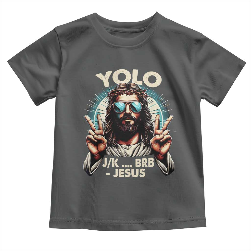Funny Ressurection Christians Easter Day Toddler T Shirt Yolo JK BRB Jesus