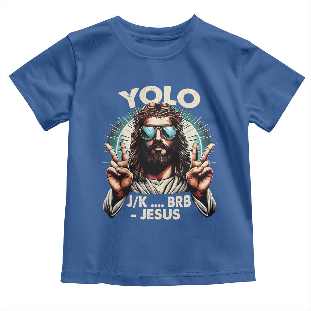 Funny Ressurection Christians Easter Day Toddler T Shirt Yolo JK BRB Jesus