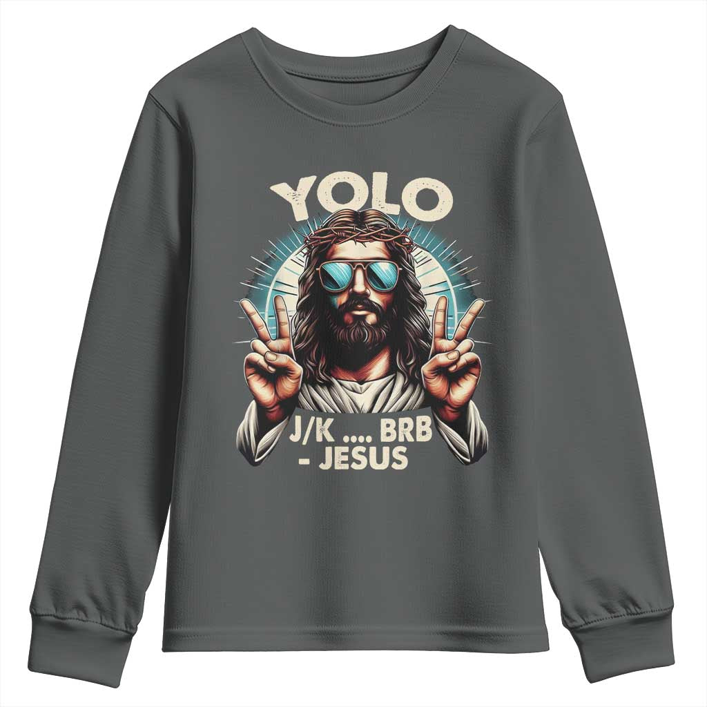 Funny Ressurection Christians Easter Day Youth Sweatshirt Yolo JK BRB Jesus