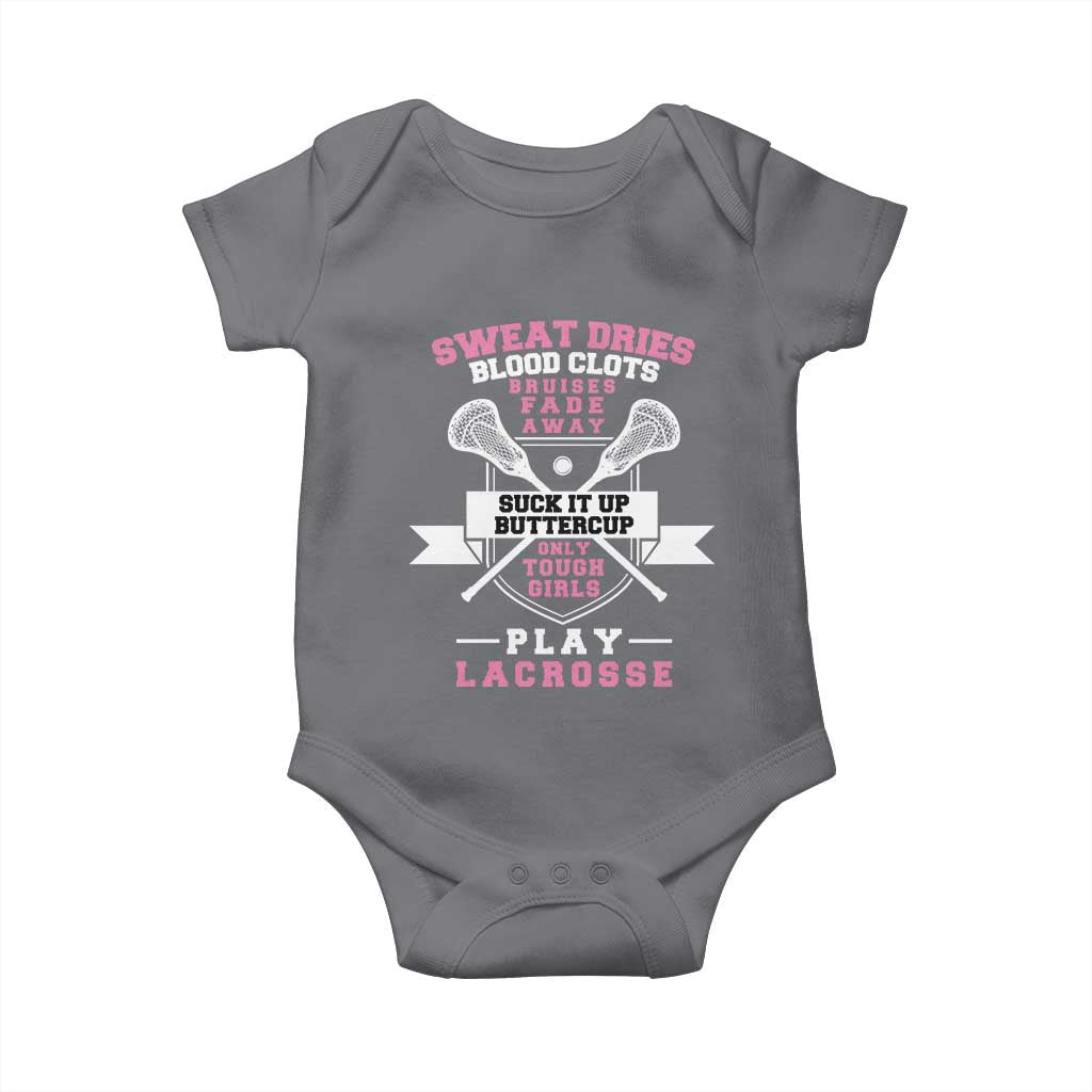 Funny Lacrosse Girl Baby Onesie Sweat Dries Blood Clots Bruises Fade Away Suck It Up Buttercup