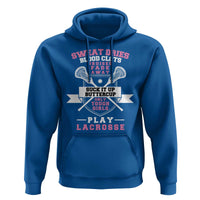 Funny Lacrosse Girl Hoodie Sweat Dries Blood Clots Bruises Fade Away Suck It Up Buttercup