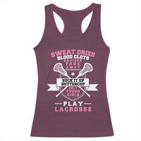 Funny Lacrosse Girl Racerback Tank Top Sweat Dries Blood Clots Bruises Fade Away Suck It Up Buttercup