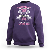 Funny Lacrosse Girl Sweatshirt Sweat Dries Blood Clots Bruises Fade Away Suck It Up Buttercup