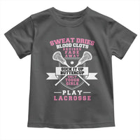 Funny Lacrosse Girl Toddler T Shirt Sweat Dries Blood Clots Bruises Fade Away Suck It Up Buttercup
