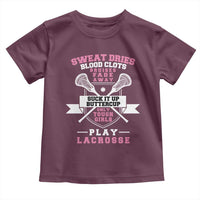 Funny Lacrosse Girl Toddler T Shirt Sweat Dries Blood Clots Bruises Fade Away Suck It Up Buttercup