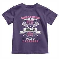 Funny Lacrosse Girl Toddler T Shirt Sweat Dries Blood Clots Bruises Fade Away Suck It Up Buttercup