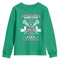 Funny Lacrosse Girl Youth Sweatshirt Sweat Dries Blood Clots Bruises Fade Away Suck It Up Buttercup