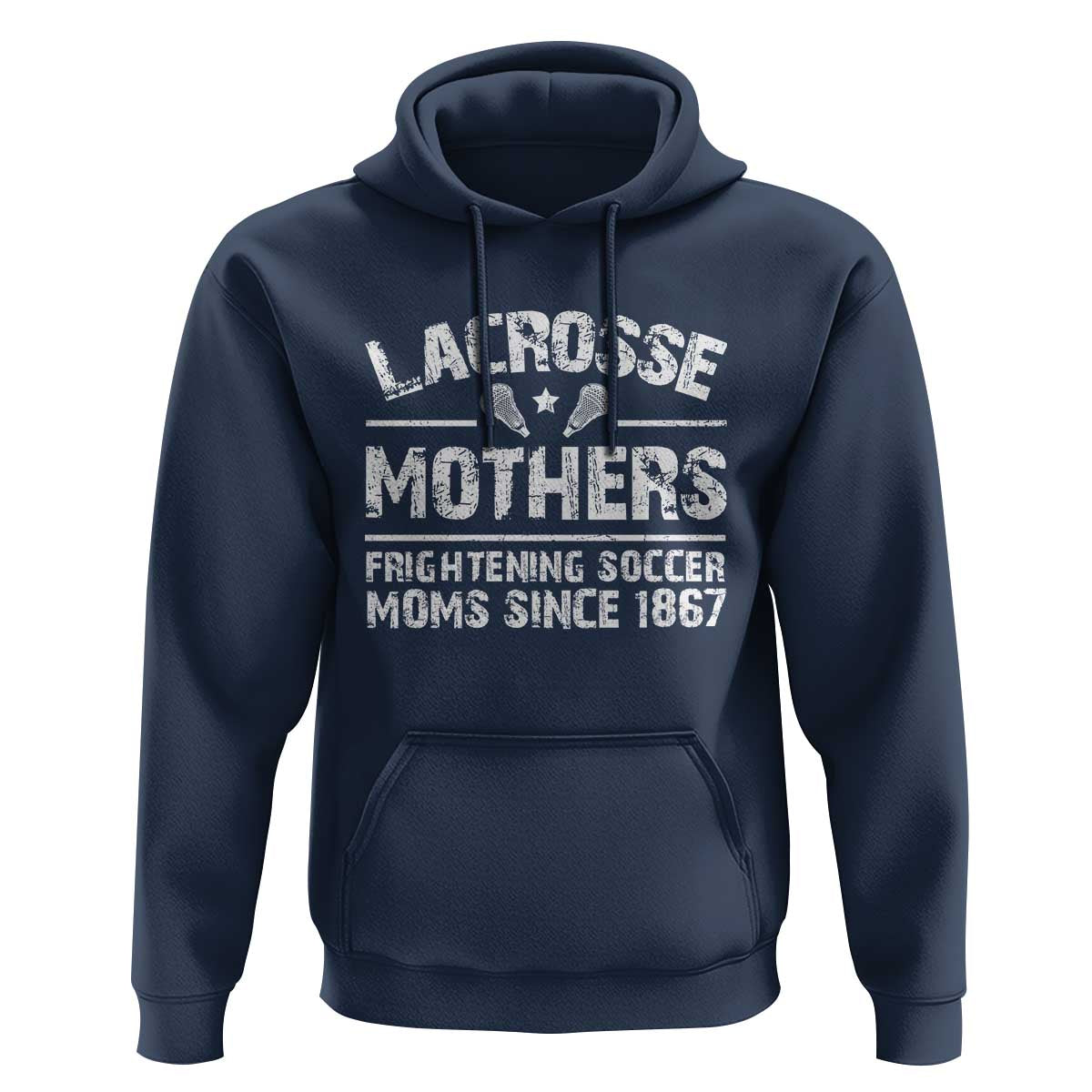Funny Lacrosse Mothers Hoodie Lax Moms Frightening Soccer Moms Since 1867
