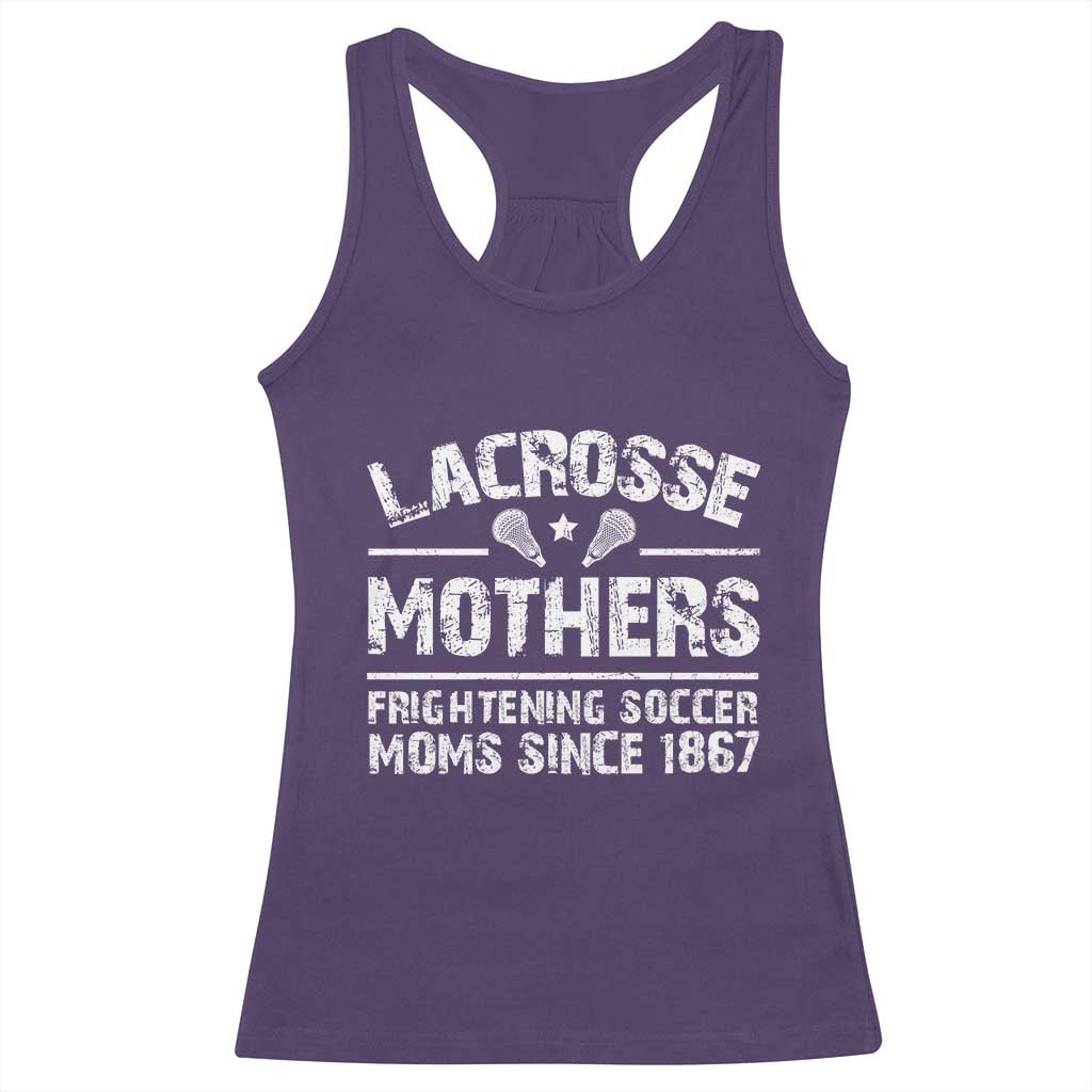 Funny Lacrosse Mothers Racerback Tank Top Lax Moms Frightening Soccer Moms Since 1867