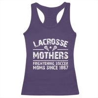 Funny Lacrosse Mothers Racerback Tank Top Lax Moms Frightening Soccer Moms Since 1867