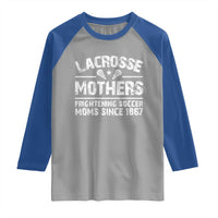 Funny Lacrosse Mothers Raglan Shirt Lax Moms Frightening Soccer Moms Since 1867