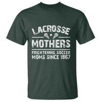 Funny Lacrosse Mothers T Shirt Lax Moms Frightening Soccer Moms Since 1867