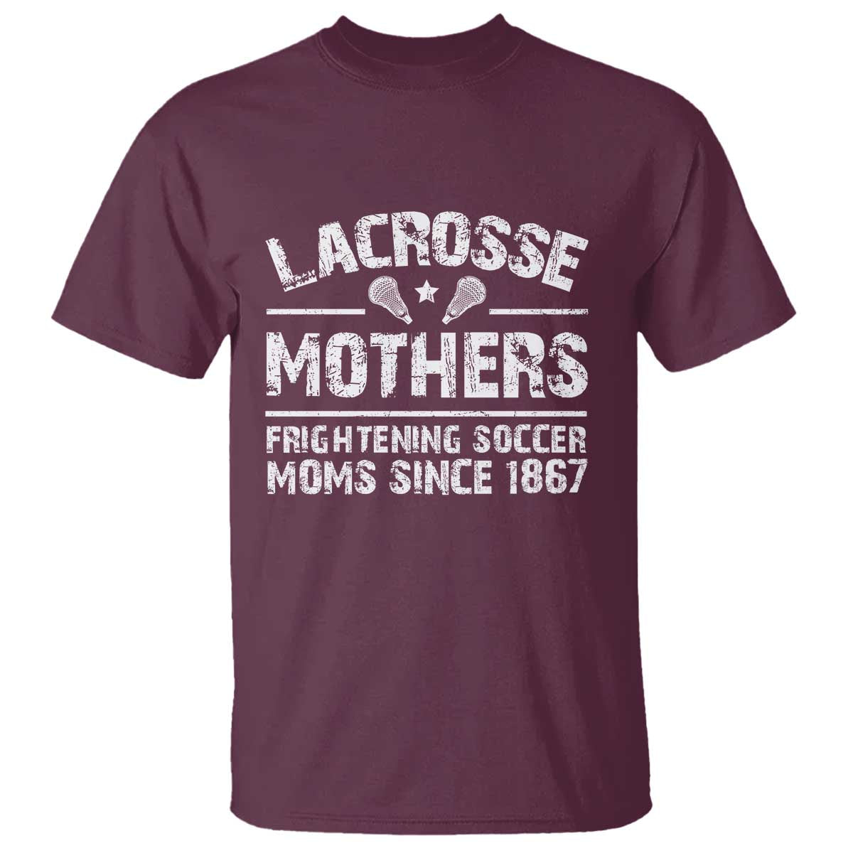 Funny Lacrosse Mothers T Shirt Lax Moms Frightening Soccer Moms Since 1867