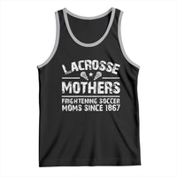 Funny Lacrosse Mothers Tank Top Lax Moms Frightening Soccer Moms Since 1867