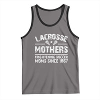 Funny Lacrosse Mothers Tank Top Lax Moms Frightening Soccer Moms Since 1867