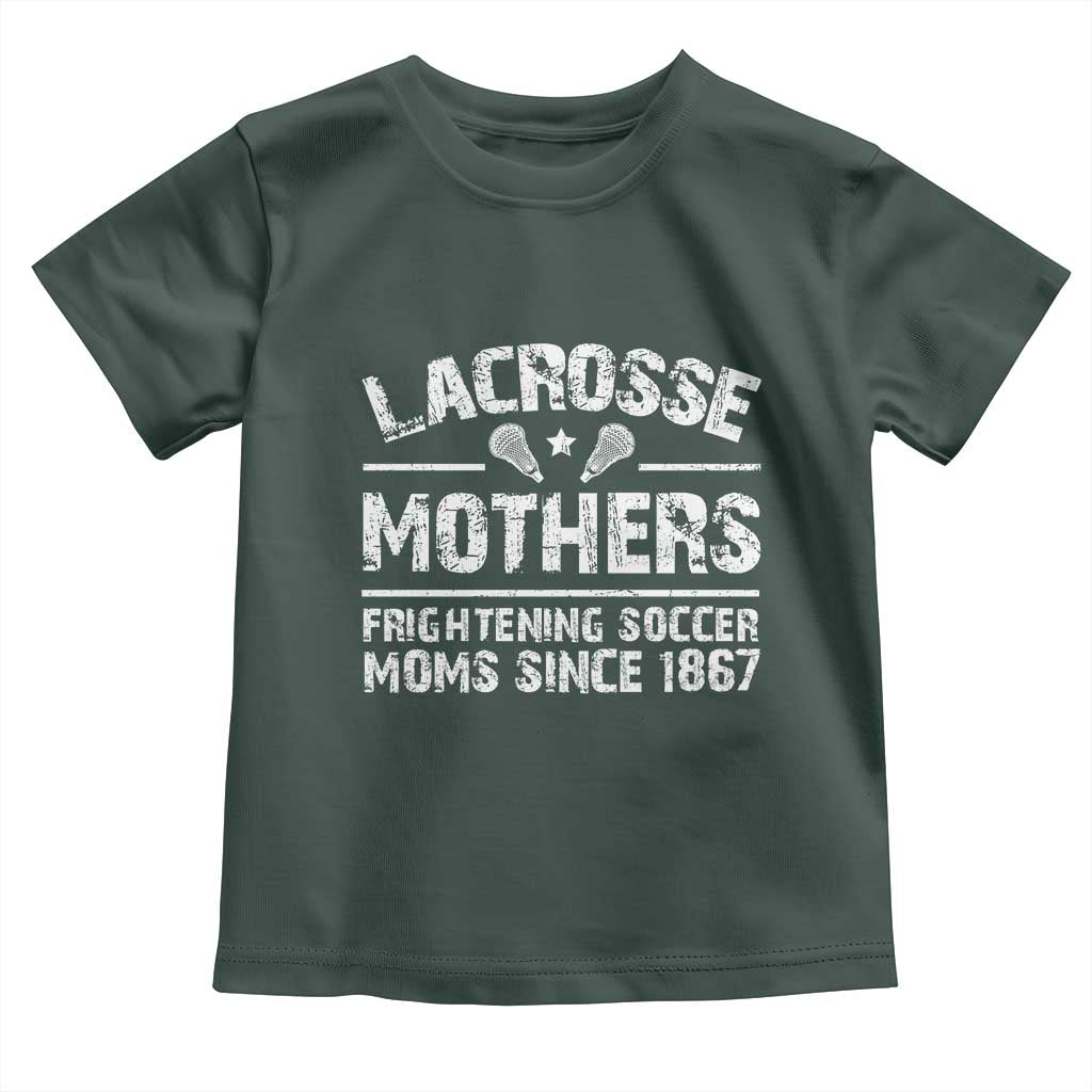 Funny Lacrosse Mothers Toddler T Shirt Lax Moms Frightening Soccer Moms Since 1867