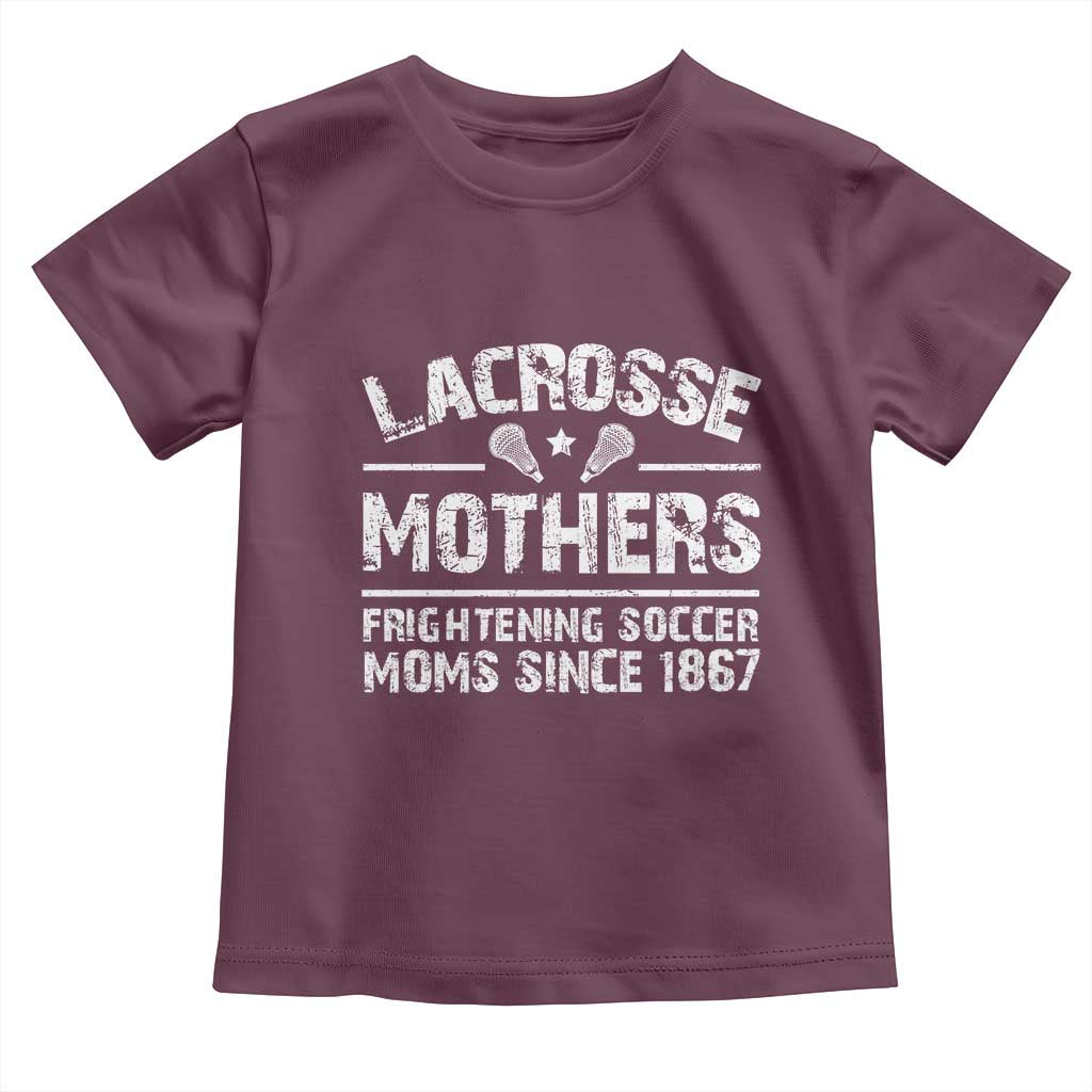 Funny Lacrosse Mothers Toddler T Shirt Lax Moms Frightening Soccer Moms Since 1867