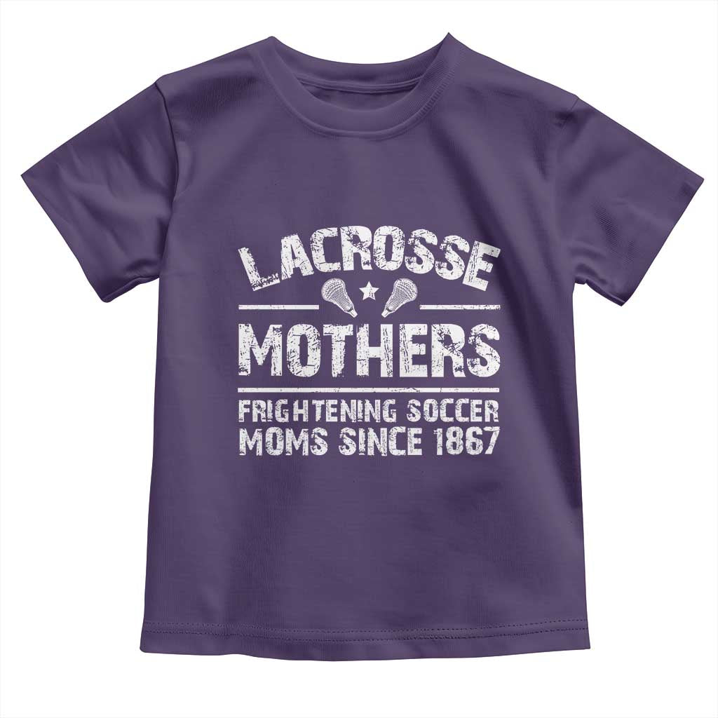 Funny Lacrosse Mothers Toddler T Shirt Lax Moms Frightening Soccer Moms Since 1867