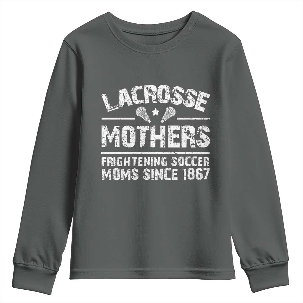 Funny Lacrosse Mothers Youth Sweatshirt Lax Moms Frightening Soccer Moms Since 1867