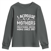Funny Lacrosse Mothers Youth Sweatshirt Lax Moms Frightening Soccer Moms Since 1867