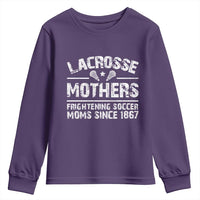 Funny Lacrosse Mothers Youth Sweatshirt Lax Moms Frightening Soccer Moms Since 1867