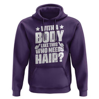 With A Body Like This Who Needs Hair Hoodie Dad Bald Man Father's Day