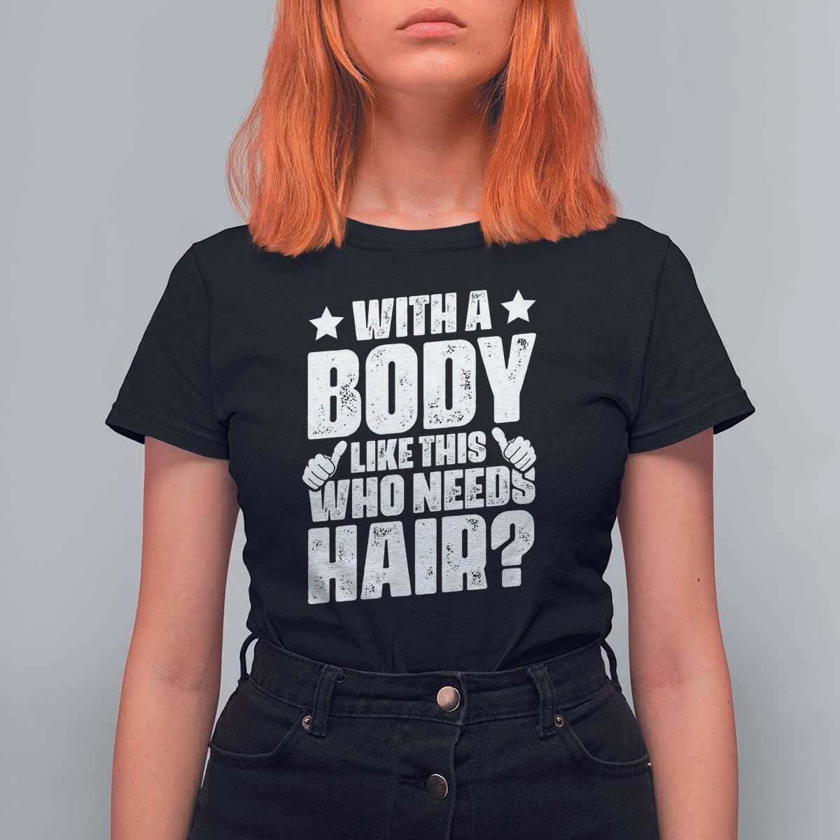 With A Body Like This Who Needs Hair T Shirt For Women Dad Bald Man Father's Day