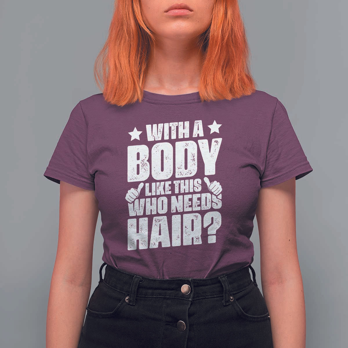 With A Body Like This Who Needs Hair T Shirt For Women Dad Bald Man Father's Day
