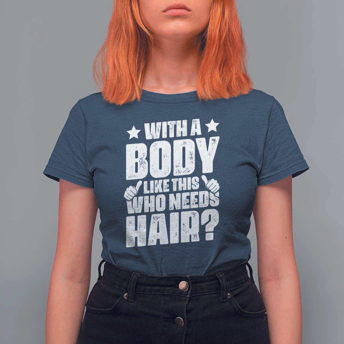 With A Body Like This Who Needs Hair T Shirt For Women Dad Bald Man Father's Day