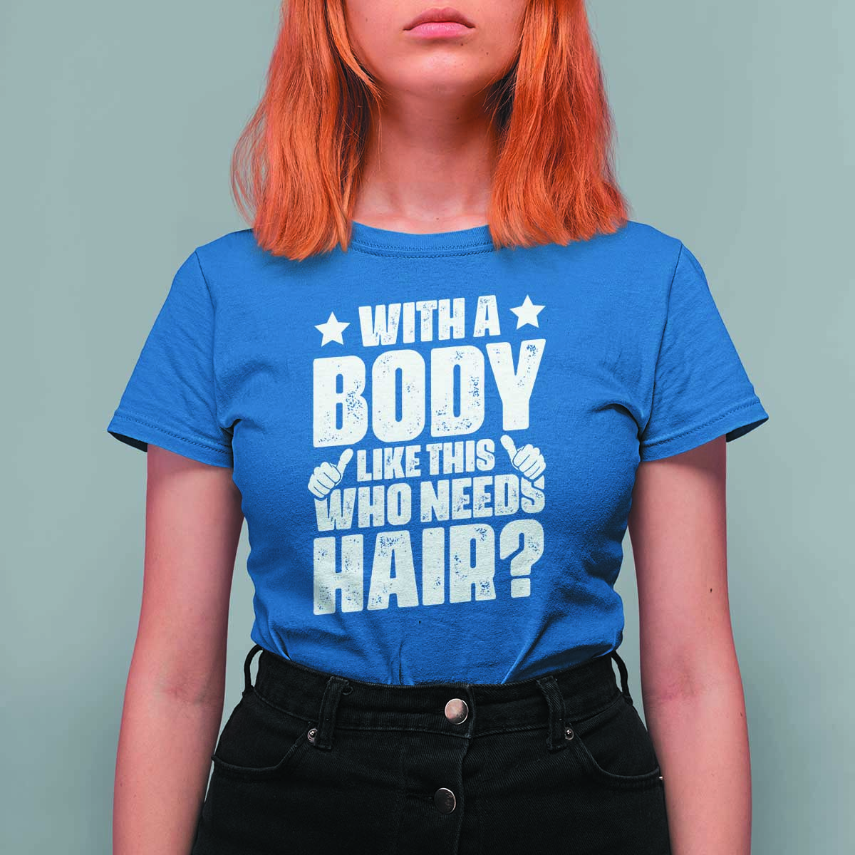 With A Body Like This Who Needs Hair T Shirt For Women Dad Bald Man Father's Day