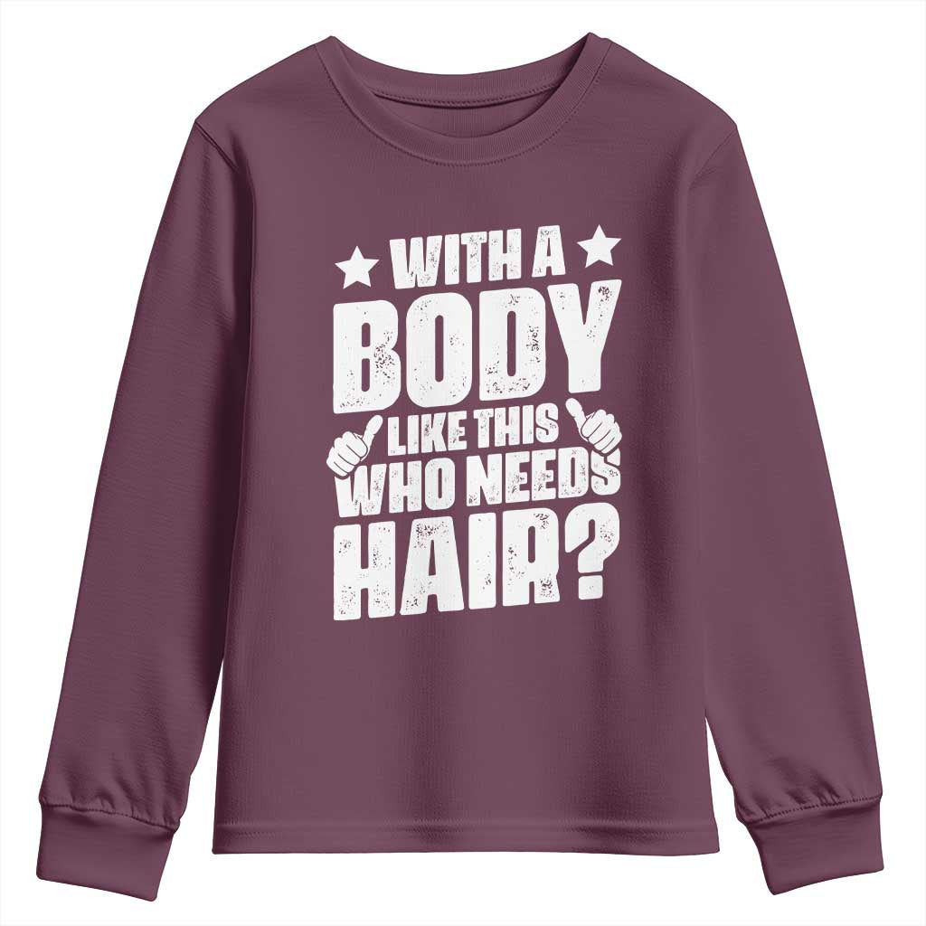 With A Body Like This Who Needs Hair Youth Sweatshirt Dad Bald Man Father's Day