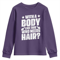 With A Body Like This Who Needs Hair Youth Sweatshirt Dad Bald Man Father's Day