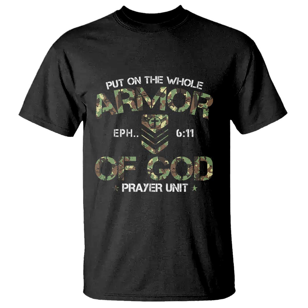 Put On The Whole Armor Of God Prayer Unit T Shirt Ephesians 6:11 Christian Army - Wonder Print Shop