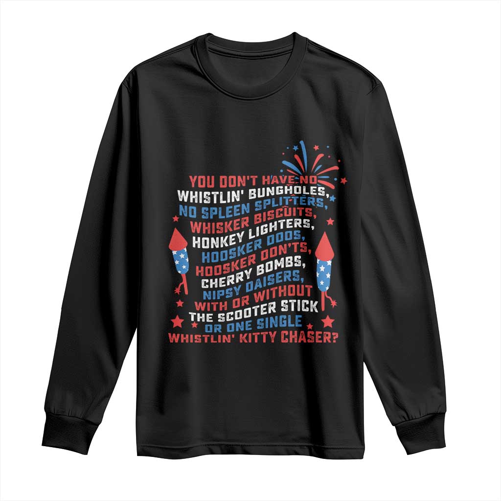 Funny You Dont Have No Whistlin Bungholes Long Sleeve Shirt USA Flag 4th Of July