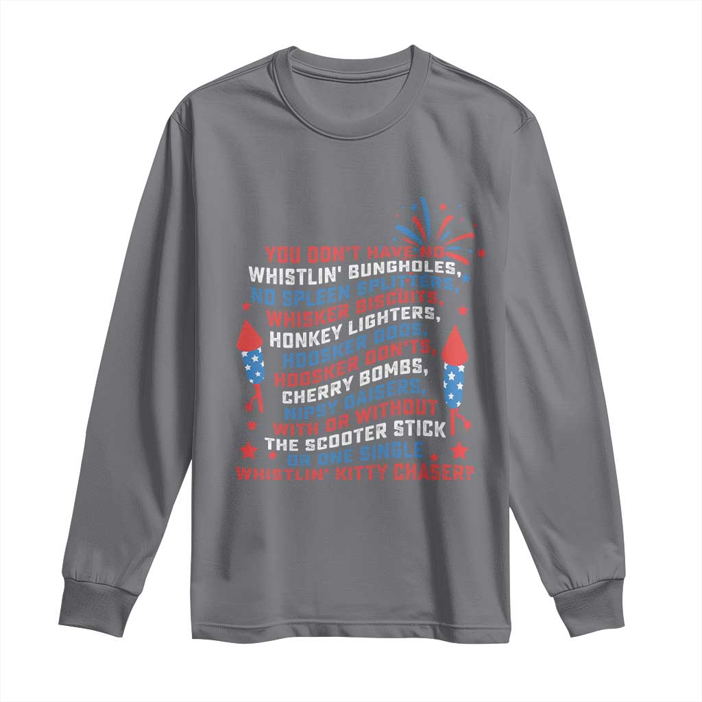 Funny You Dont Have No Whistlin Bungholes Long Sleeve Shirt USA Flag 4th Of July